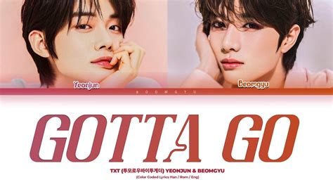 TXT (Yeonjun, Beomgyu) Gotta Go Lyrics (Color Coded Lyrics) - YouTube