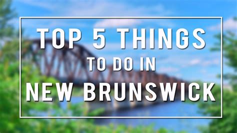 TOP 5 THINGS TO DO in NEW BRUNSWICK | CANADA - YouTube