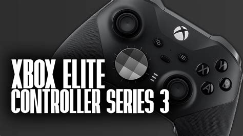 Xbox Elite Series 3: Is it the Future of Gaming Controllers?