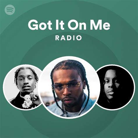 Got It On Me Radio - playlist by Spotify | Spotify