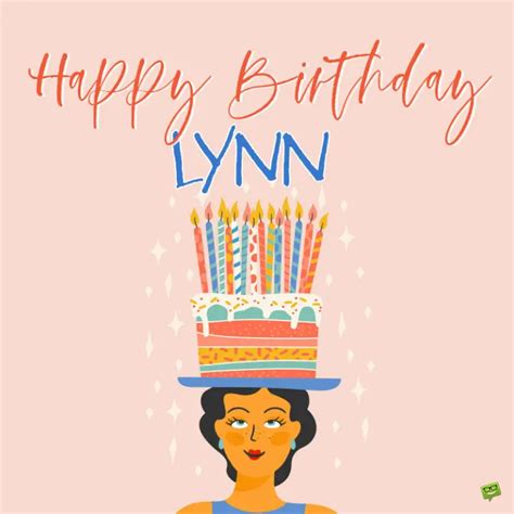 Happy Birthday, Lynn – Images and Wishes to Share with Her