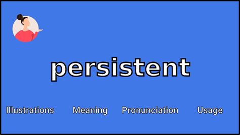 PERSISTENT - Meaning and Pronunciation - YouTube