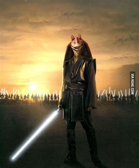 The more I imagine the prequels with Jar Jar Binks as a Jedi Master ...