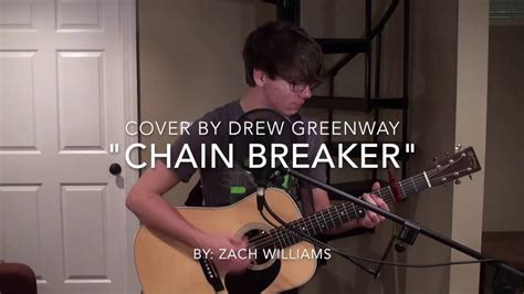 Chain Breaker - Zach Williams (LIVE Acoustic Cover by Drew Greenway ...