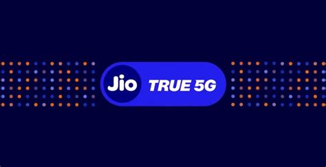 Reliance Jio rolls out its Jio True 5G services in 11 cities