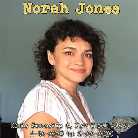 Albums That Should Exist: Norah Jones - Home Concerts 6, New York City, 6-12-2020 to 6-22-2020