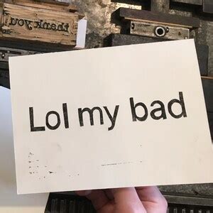 Lol My Bad, Apology, I'm Sorry, Blank Inside Note Card With Envelope, Hand Printed, Recycled ...