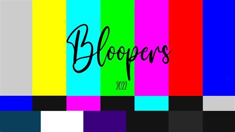 My 2022 Bloopers... - YouTube