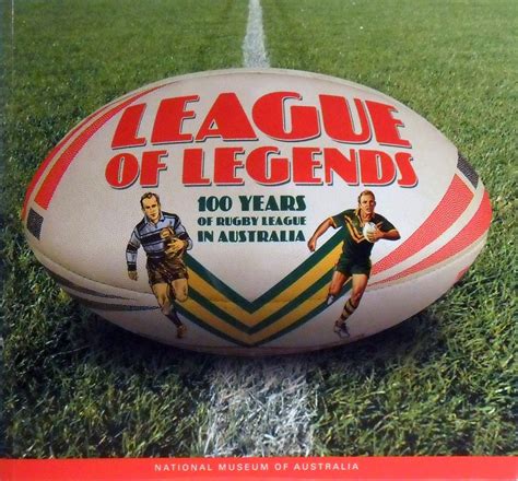 League Of Legends. 100 Years Of Rugby League In Australia | Marlowes Books