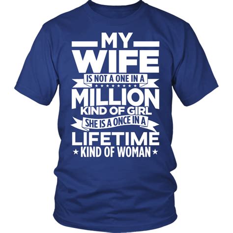 "My Wife - Once In A Lifetime" Shirts - GearDen