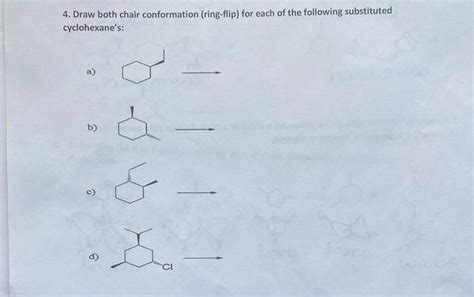 Solved 4. Draw both chair conformation (ring-flip) for each | Chegg.com