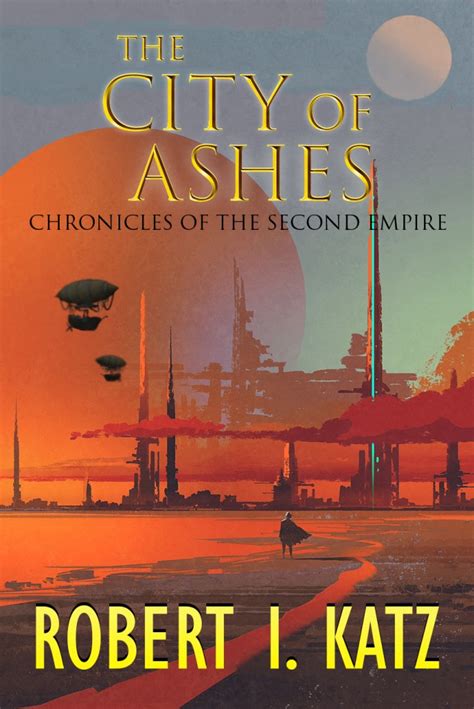 1/1618: The City of Ashes is Now Available! - Robert I. Katz