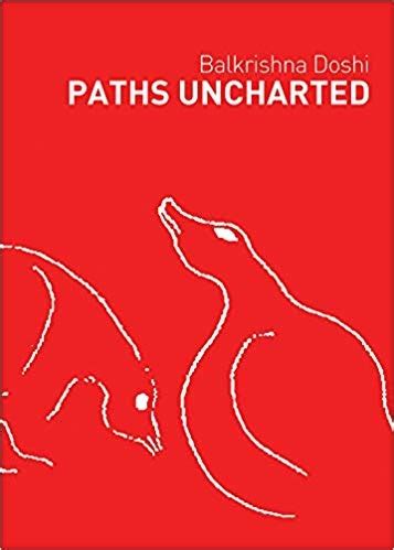 PATHS UNCHARTED : BALKRISHNA DOSHI