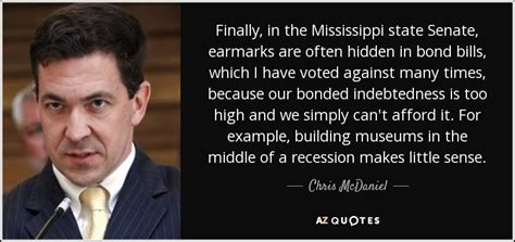 Chris McDaniel quote: Finally, in the Mississippi state Senate ...