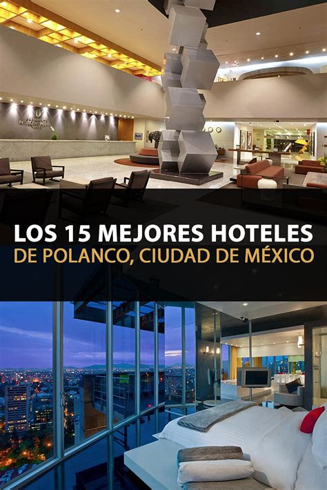 Los TOP 15 Mejores Hoteles de Polanco, Ciudad de México En el 2018 - Tips Para Tu Viaje