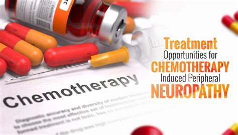 Treatment Opportunities for Chemotherapy Induced Peripheral Neuropathy ...