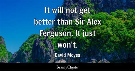 David Moyes - It will not get better than Sir Alex...