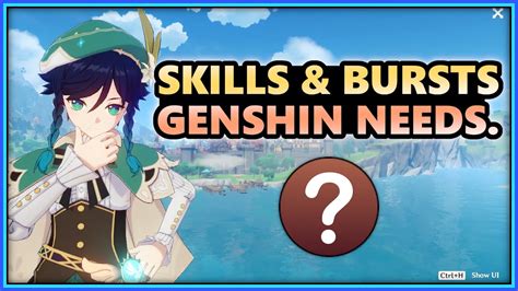 SKILLS & BURSTS that Genshin Needs to have for NEW CHARACTERS. - YouTube