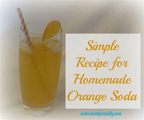 Quick and simple recipe for homemade orange cream soda - Between Us Parents