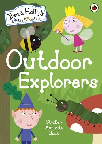 Ben and Holly's Little Kingdom: Outdoor Explorers Sticker Activity Book