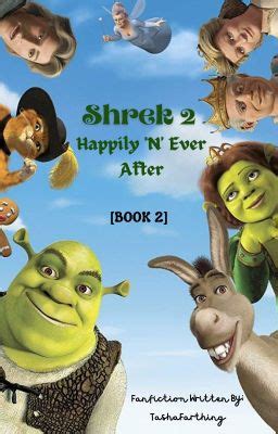 Shrek 2: Happily 'N' Ever After [Book 2] - Chapter 12: Things Shouldn't ...