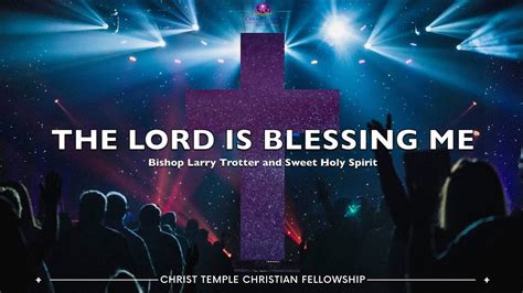 The Lord is Blessing Me Bishop Larry Trotter LYRIC VIDEO | Gospel Lyric Video - YouTube