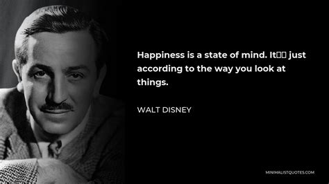 Walt Disney Quote: Happiness is a state of mind. It’s just according to ...