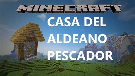 COMO HACER la CASA DEL ALDEANO PESCADOR minecraft 1.16.3 - YouTube