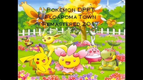 Floaroma Town Remastered Pokemon DPPt 2017 - YouTube