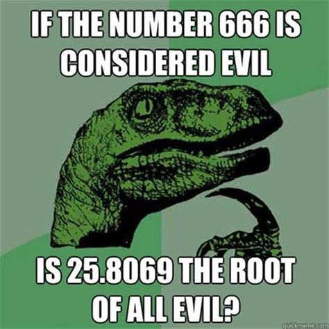 philosoraptor, 666, route of all evil, funny - Dump A Day