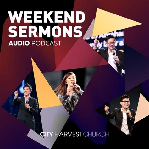 City Harvest Church Weekend Sermons by City Harvest Church on Apple Podcasts