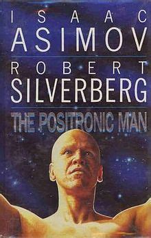 The Positronic Man | Asimov | Fandom