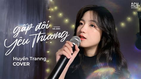 Gấp Đôi Yêu Thương - Tuấn Hưng | Huyền Tranng Cover | Thể giới này làm ...