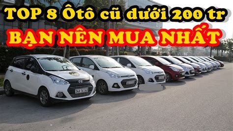 200 triệu nên mua xe gì | Có 200 triệu Bạn nên mua 1 trong 8 Chiếc Ôtô cũ này...★Xế Khủng ...