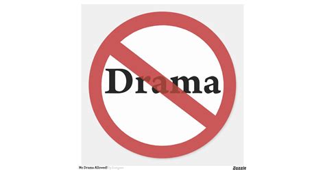 no_drama_allowed_classic_round_sticker ...