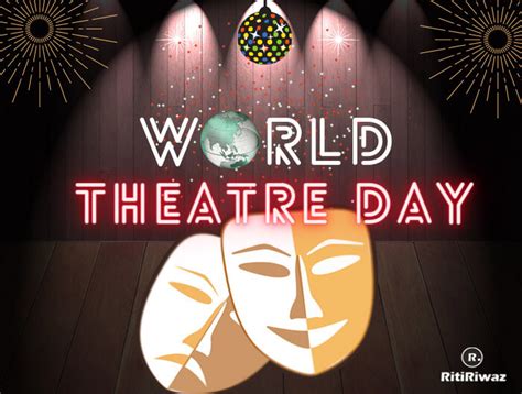 World Theatre Day | RitiRiwaz