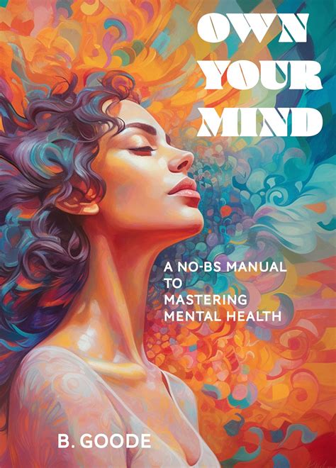 Own Your Mind: A No-BS Manual to Mastering Mental Health - a book by B ...