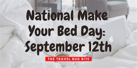 National Make Your Bed Day: September 12th * The Travel Bug Bite