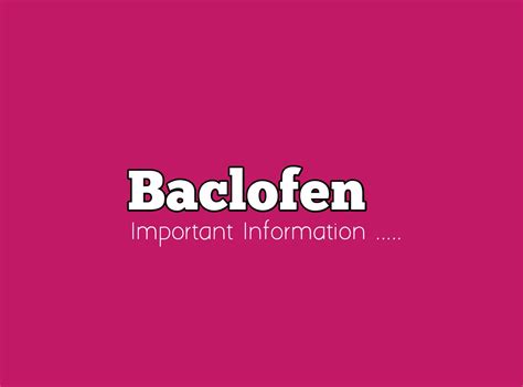 Baclofen: Uses, Side effects, Dosage - DrugsBank