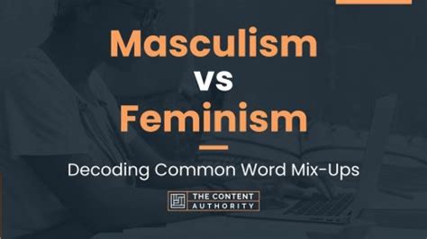 Masculism vs Feminism: Decoding Common Word Mix-Ups