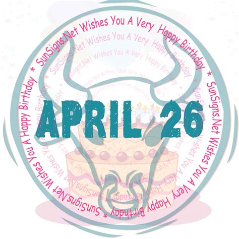 April 26 Zodiac Is Taurus, Birthdays And Horoscope - SunSigns.Net