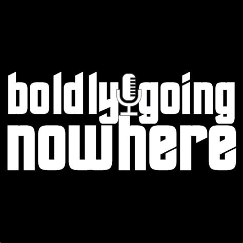 Boldly Going Nowhere: Episode 214 - Kraft Mac and Blow Me and Leave #ComeOnAndSlam - CASTWAVE ...