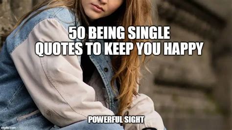 50 Being Single Quotes to keep you happy - Powerful Sight ...