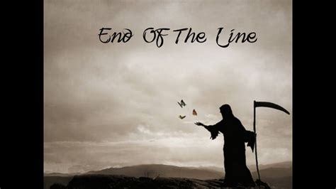 End Of The Line - YouTube