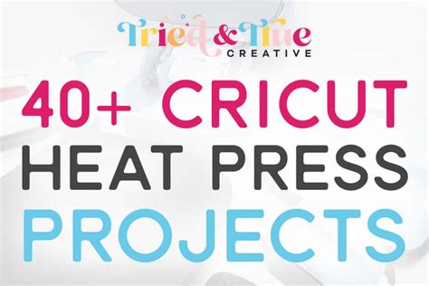 40+ Best Projects Made with Cricut Heat Presses