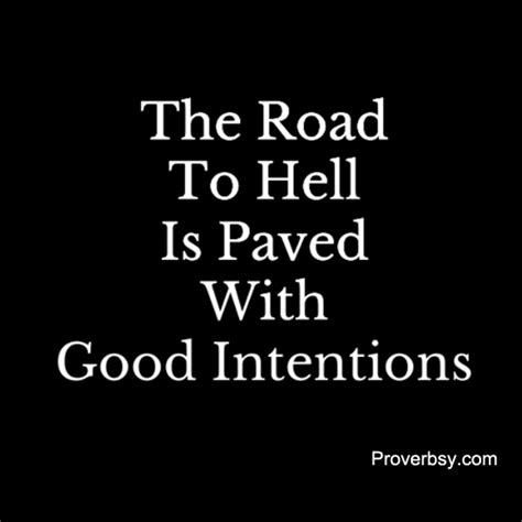 The Road To Hell Is Paved - Proverbsy