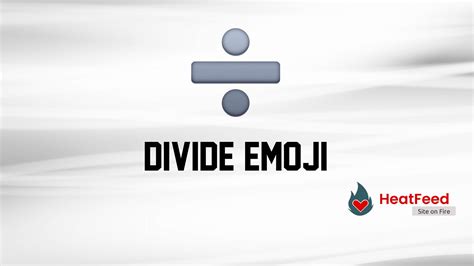 Division Sign Emoji - ️ Copy And Paste 📋 - Heatfeed