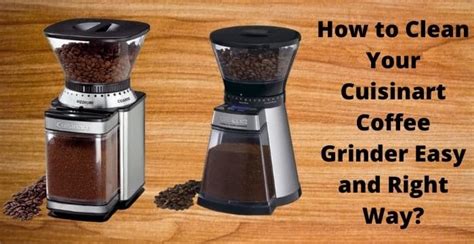 How to Clean Your Cuisinart Coffee Grinder Easy and Right Way ...