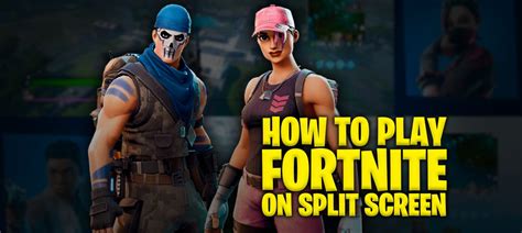 How to Play Fortnite on Split Screen (Xbox and PlayStation)