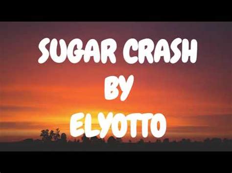 Sugar Crash By ElyOtto (Lyrics) - YouTube